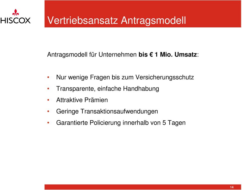 Umsatz: Nur wenige Fragen bis zum Versicherungsschutz