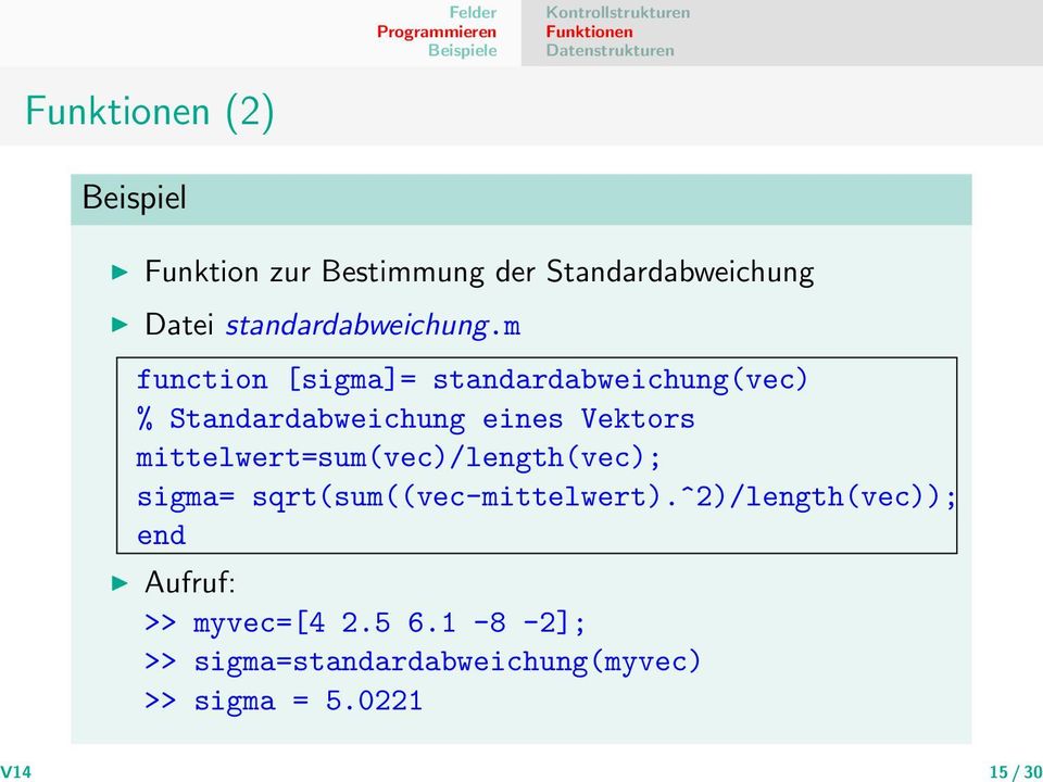 m function [sigma]= standardabweichung(vec) % Standardabweichung eines Vektors