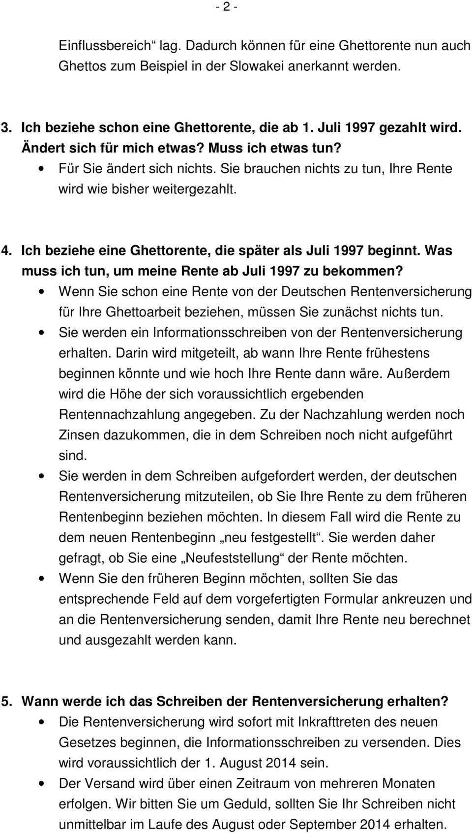 Ich beziehe eine Ghettorente, die später als Juli 1997 beginnt. Was muss ich tun, um meine Rente ab Juli 1997 zu bekommen?