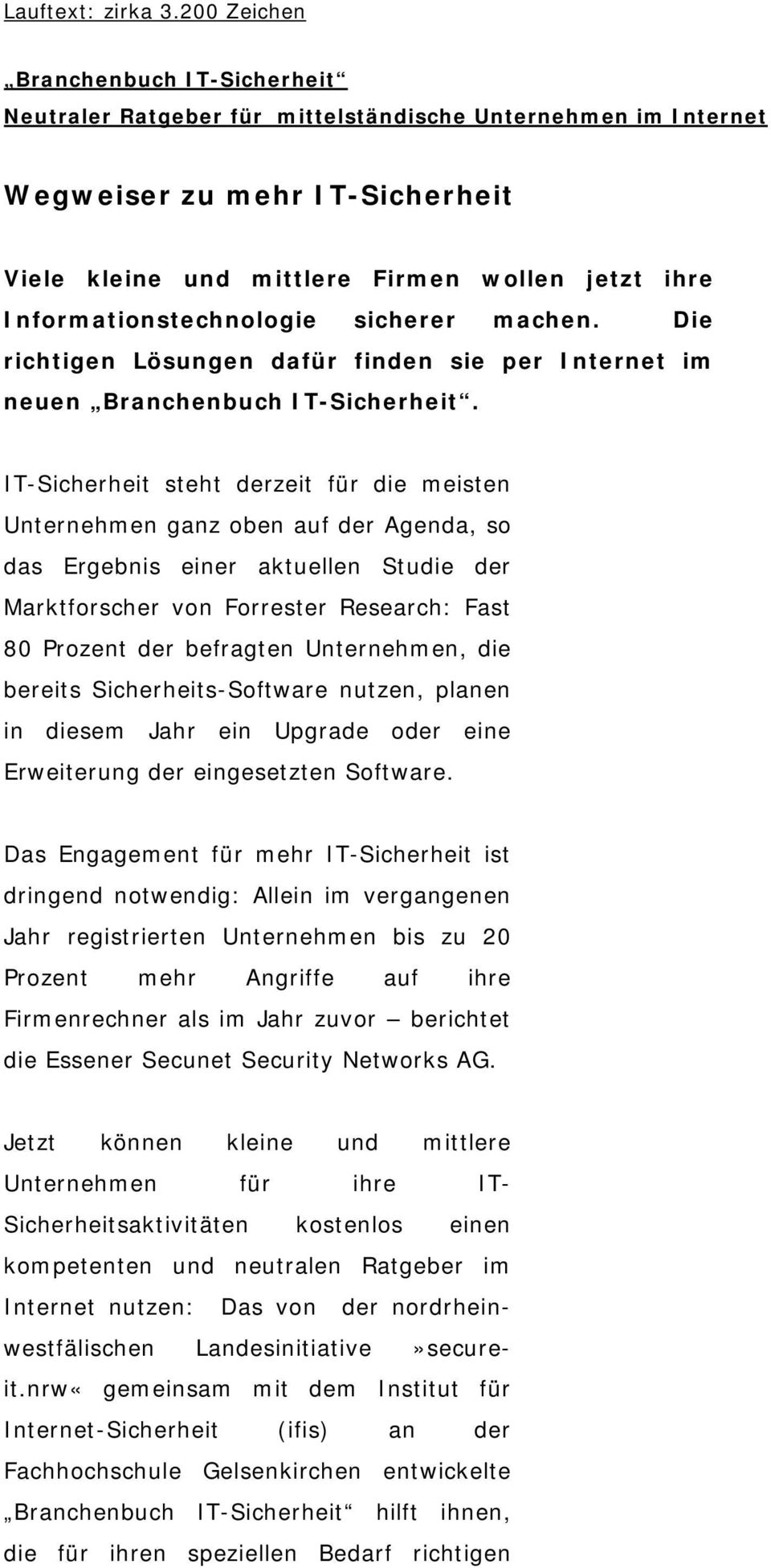 Informationstechnologie sicherer machen. Die richtigen Lösungen dafür finden sie per Internet im neuen Branchenbuch IT-Sicherheit.