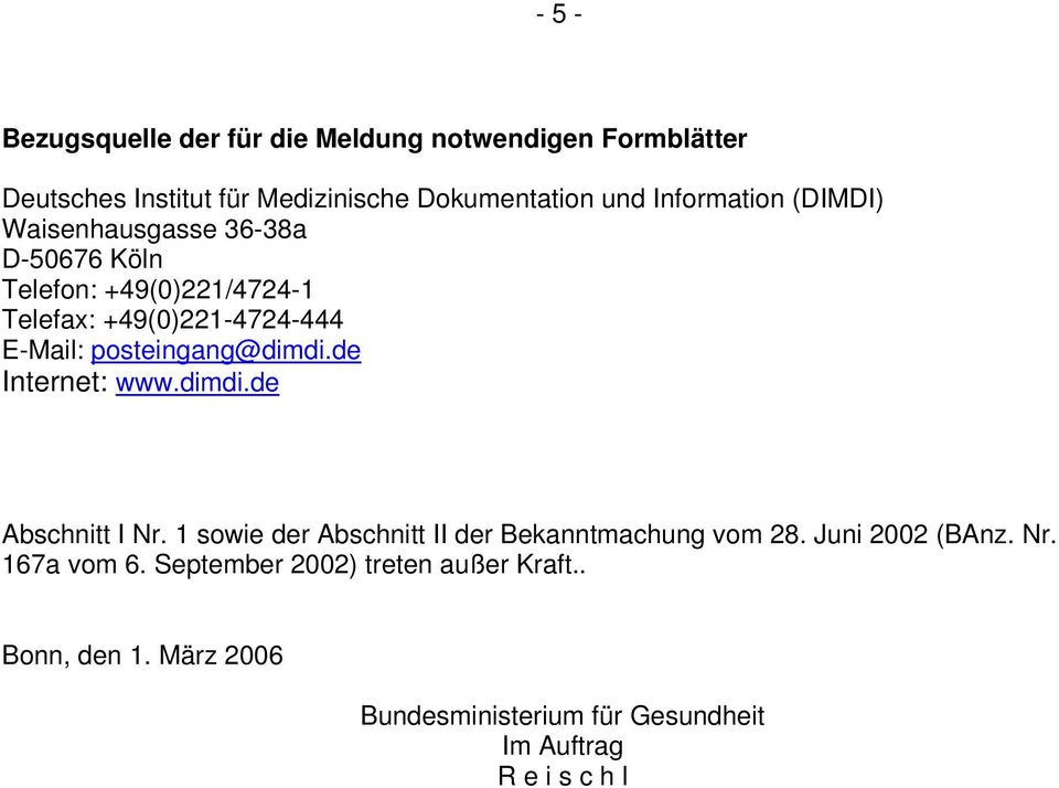 posteingang@dimdi.de Internet: www.dimdi.de Abschnitt I Nr. 1 sowie der Abschnitt II der Bekanntmachung vom 28.