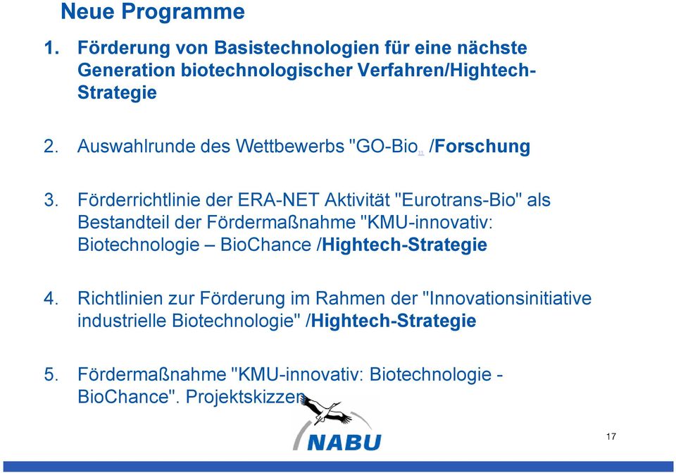 Förderrichtlinie der ERA-NET Aktivität "Eurotrans-Bio" als Bestandteil der Fördermaßnahme "KMU-innovativ: Biotechnologie BioChance