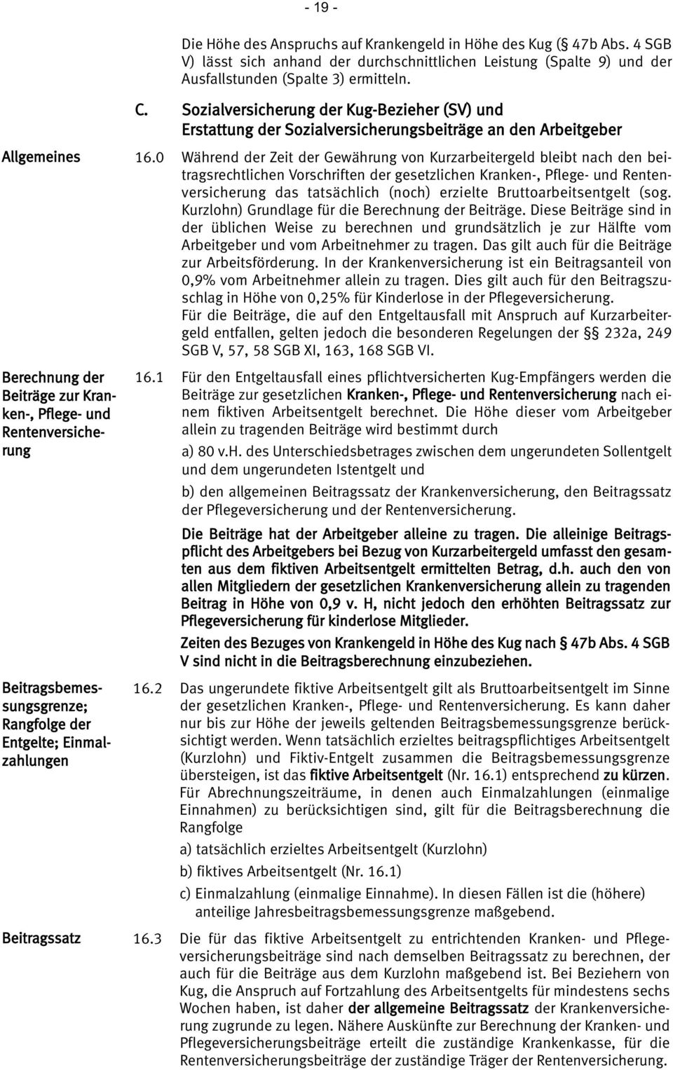 Beitragsbemessungsgrenze; Rangfolge der Entgelte; Einmalzahlungen Beitragssatz 16.