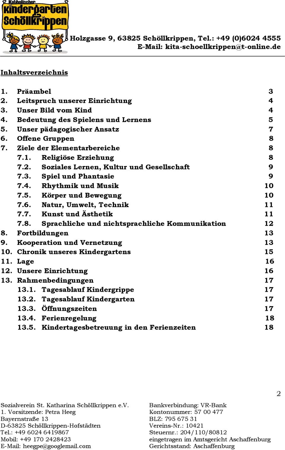 Natur, Umwelt, Technik 11 7.7. Kunst und Ästhetik 11 7.8. Sprachliche und nichtsprachliche Kommunikation 12 8. Fortbildungen 13 9. Kooperation und Vernetzung 13 10.