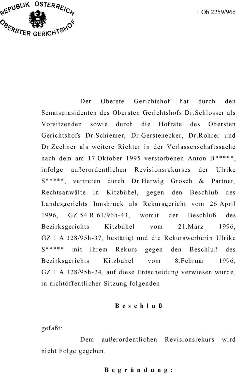 Oktober 1995 verstorbenen Anton B*****, infolge außerordentlichen Revisionsrekurses der Ulrike S*****, vertreten durch Dr.