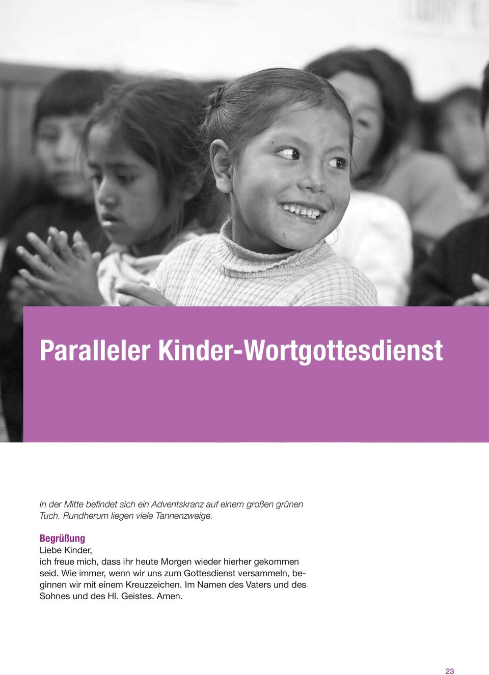 Begrüßung Liebe Kinder, ich freue mich, dass ihr heute Morgen wieder hierher gekommen seid.