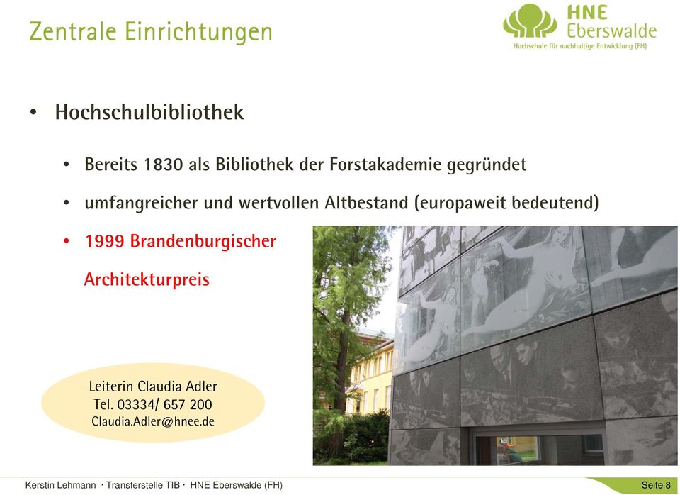 bedeutend) 1999 Brandenburgischer Architekturpreis Leiterin Claudia Adler Tel.