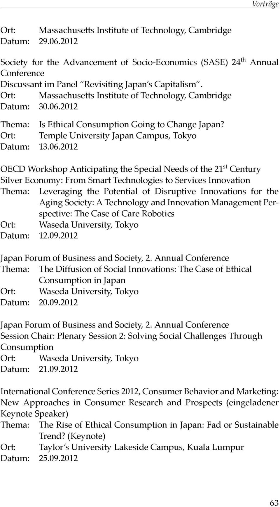 2012 Thema: Is Ethical Consumption Going to Change Japan? Ort: Temple University Japan Campus, Tokyo Datum: 13.06.