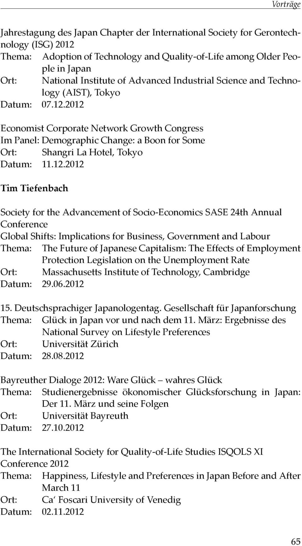2012 Economist Corporate Network Growth Congress Im Panel: Demographic Change: a Boon for Some Ort: Shangri La Hotel, Tokyo Datum: 11.12.2012 Tim Tiefenbach Society for the Advancement of Socio