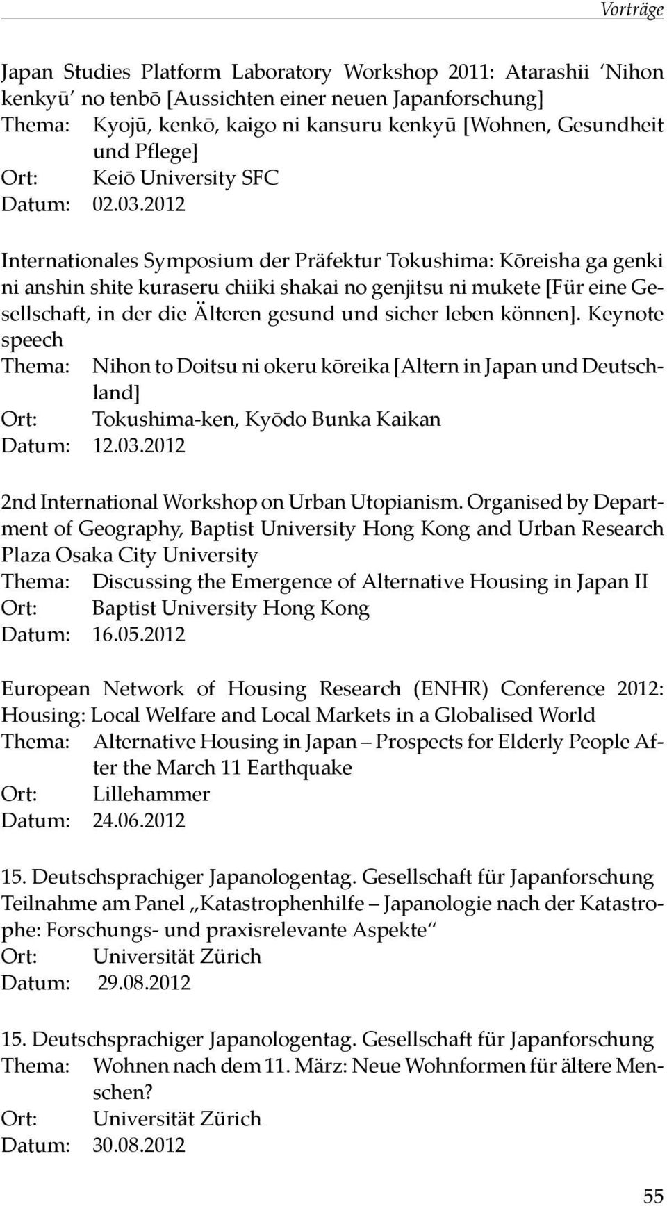 2012 Internationales Symposium der Präfektur Tokushima: Kōreisha ga genki ni anshin shite kuraseru chiiki shakai no genjitsu ni mukete [Für eine Gesellschaft, in der die Älteren gesund und sicher