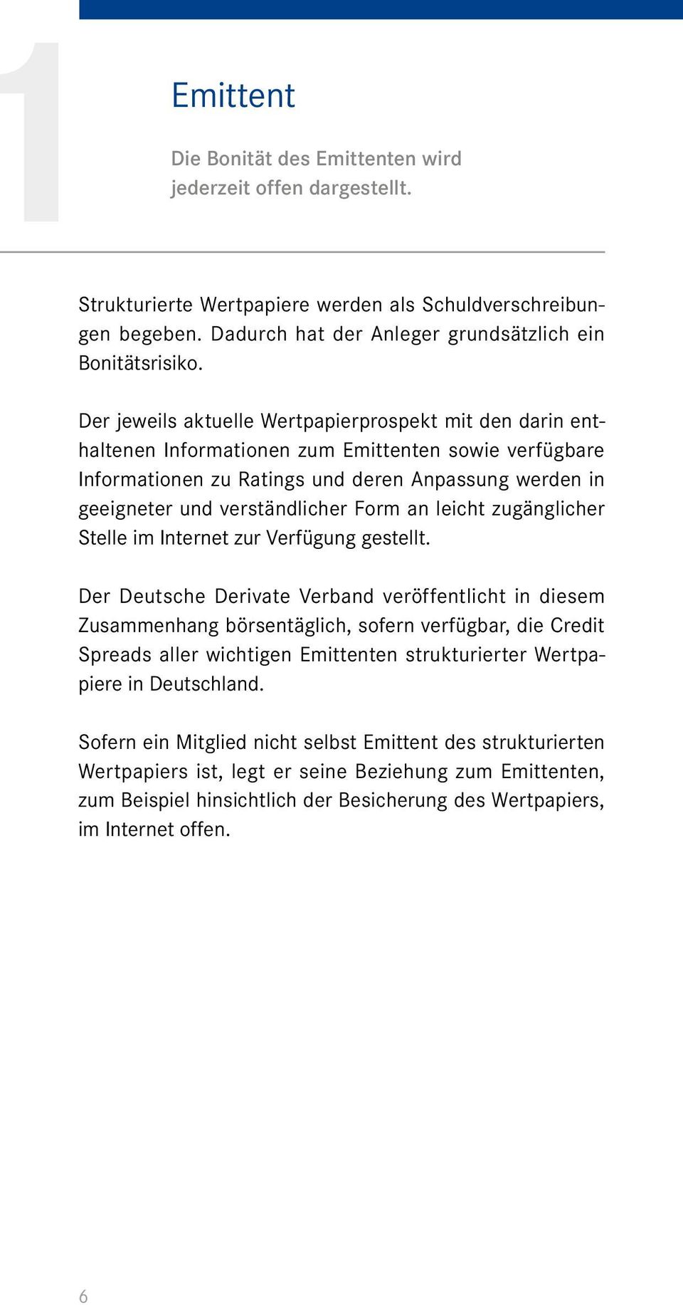 Form an leicht zugänglicher Stelle im Internet zur Verfügung gestellt.