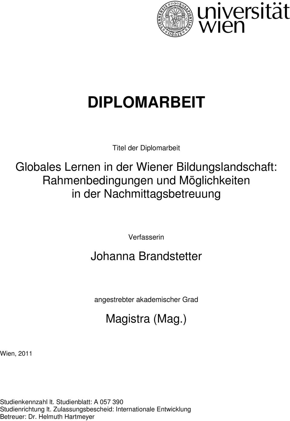 Brandstetter angestrebter akademischer Grad Magistra (Mag.) Wien, 2011 Studienkennzahl lt.