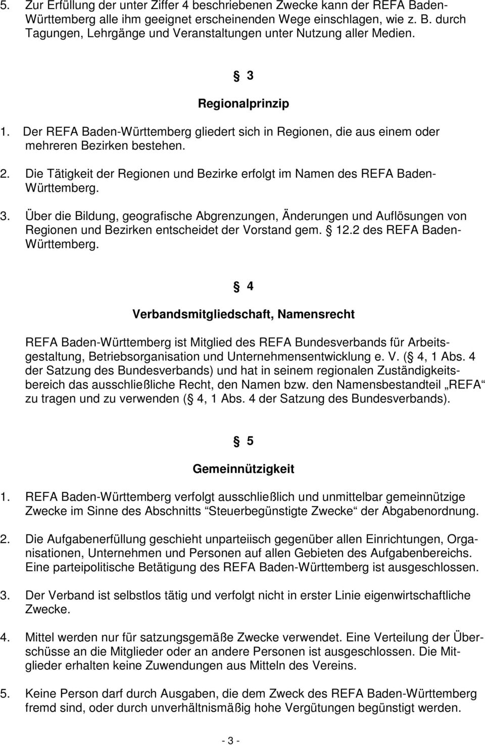 Die Tätigkeit der Regionen und Bezirke erfolgt im Namen des REFA Baden- Württemberg. 3.