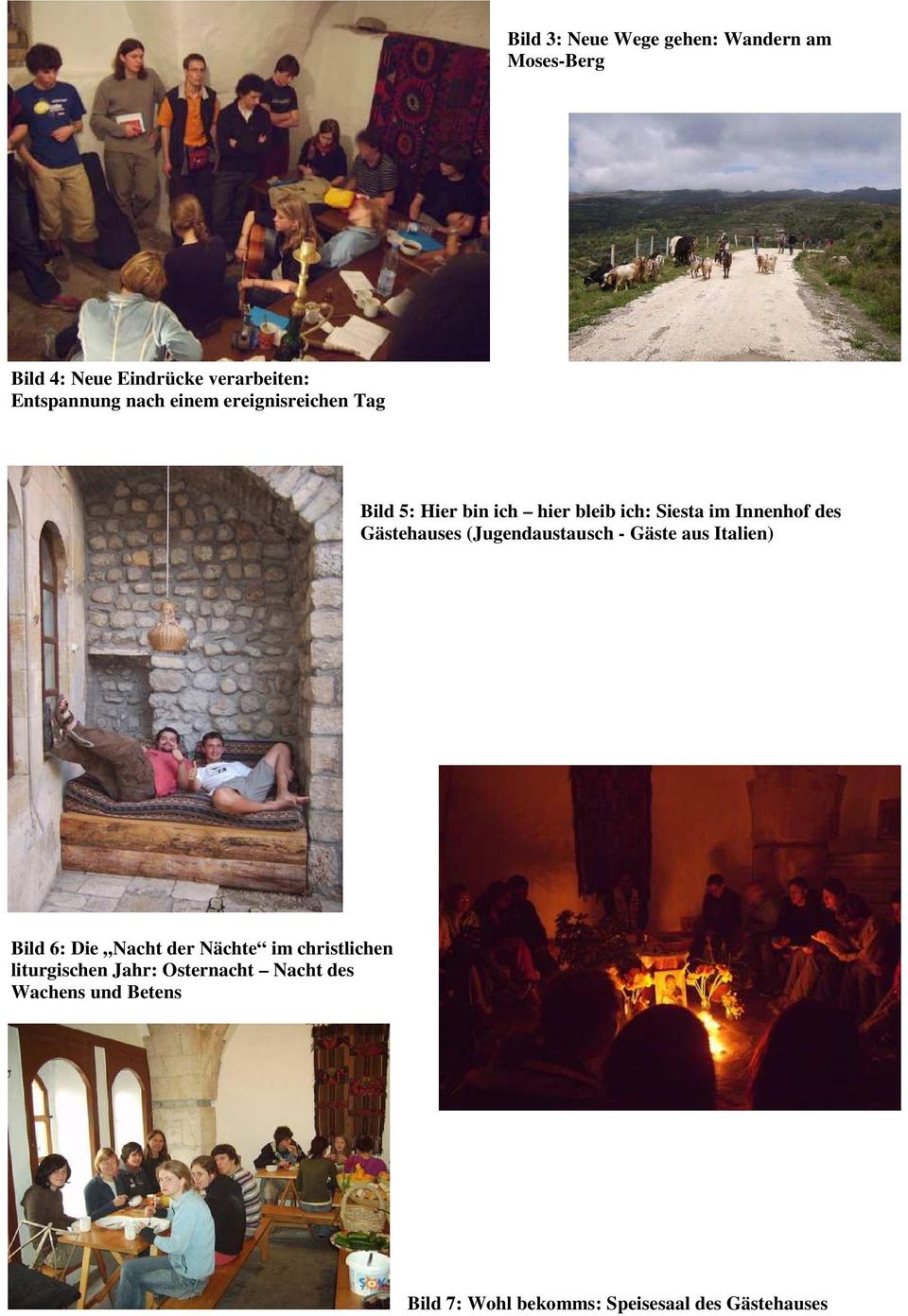 Gästehauses (Jugendaustausch - Gäste aus Italien) Bild 6: Die Nacht der Nächte im christlichen
