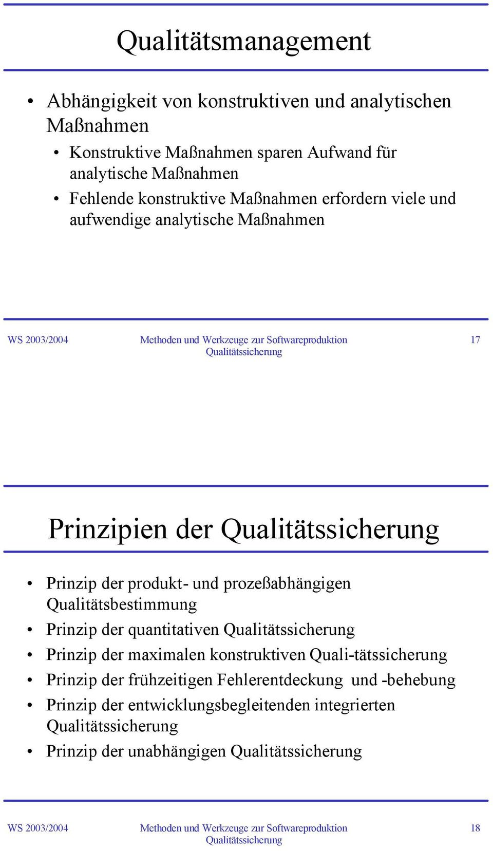 Prinzip der produkt- und prozeßabhängigen Qualitätsbestimmung Prinzip der quantitativen Prinzip der maximalen konstruktiven