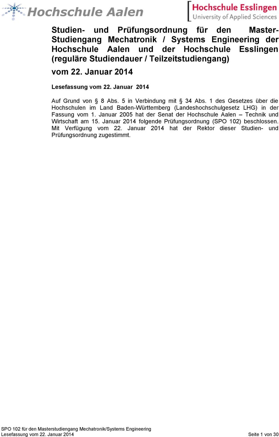 1 des Gesetzes über die Hochschulen im Land Baden-Württemberg (Landeshochschulgesetz LHG) in der Fassung vom 1.