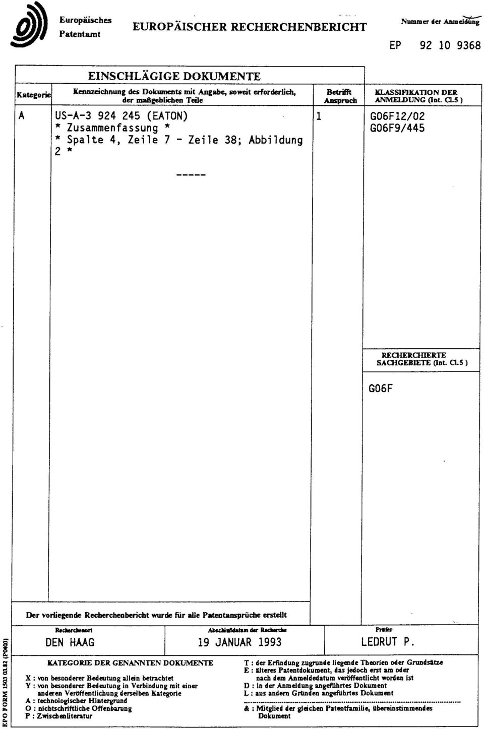 5 ) G06F12/02 G06F9/445 RECHERCHIERTE SACHGEBIETE (IM. CI.5 ) G06F Der vorliegende Recberchenbericht wurde für alle Patentansprüche erstellt DEN HAAG 19 JANUAR 1993 LEDRUT P.