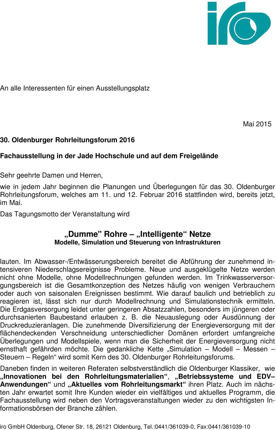 Oldenburger Rohrleitungsforum, welches am 11. und 12. Februar 2016 stattfinden wird, bereits jetzt, im Mai.