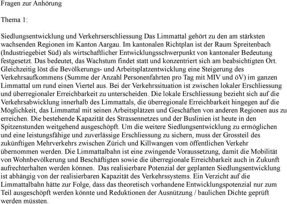 Das bedeutet, das Wachstum findet statt und konzentriert sich am beabsichtigten Ort.