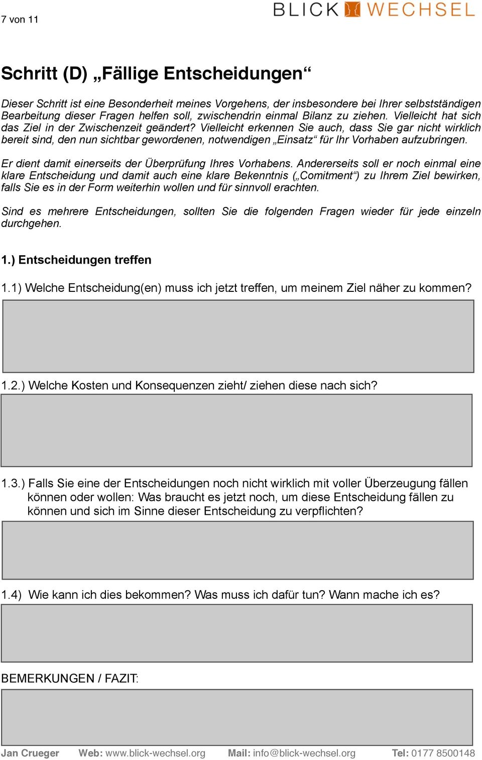 zu ziehen. Vielleicht hat sich das Ziel in der Zwischenzeit geändert?