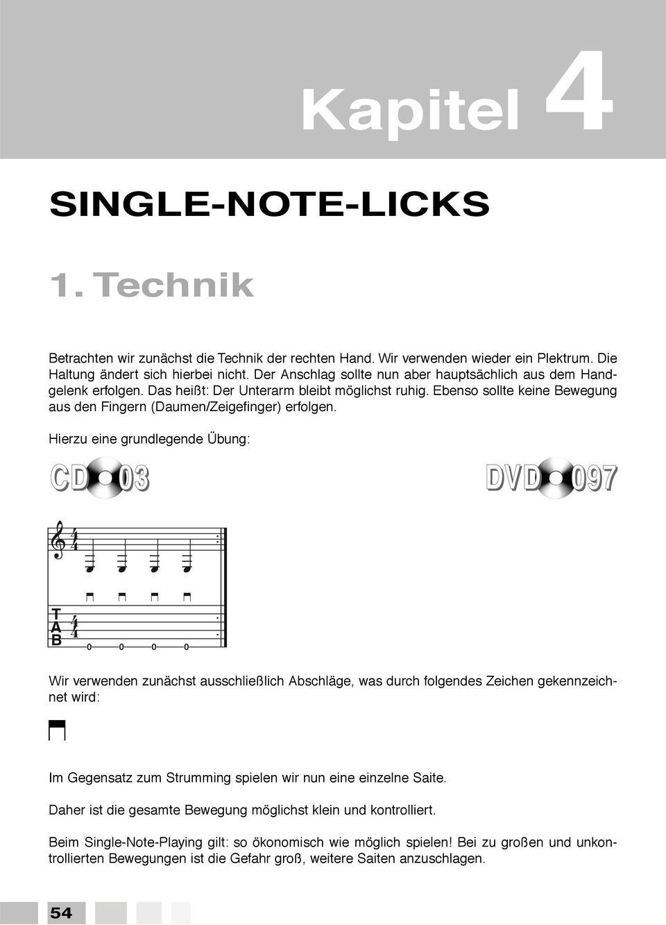 Hierzu eine grundlegende Übung: CD 03 DVD 097 & T A B 0 0 0 0.