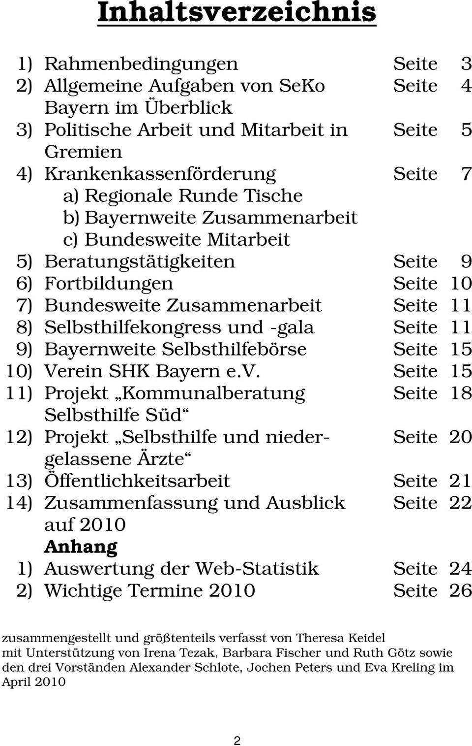 und -gala Seite 11 9) Bayernweite Selbsthilfebörse Seite 15 10) Verein SHK Bayern e.v.