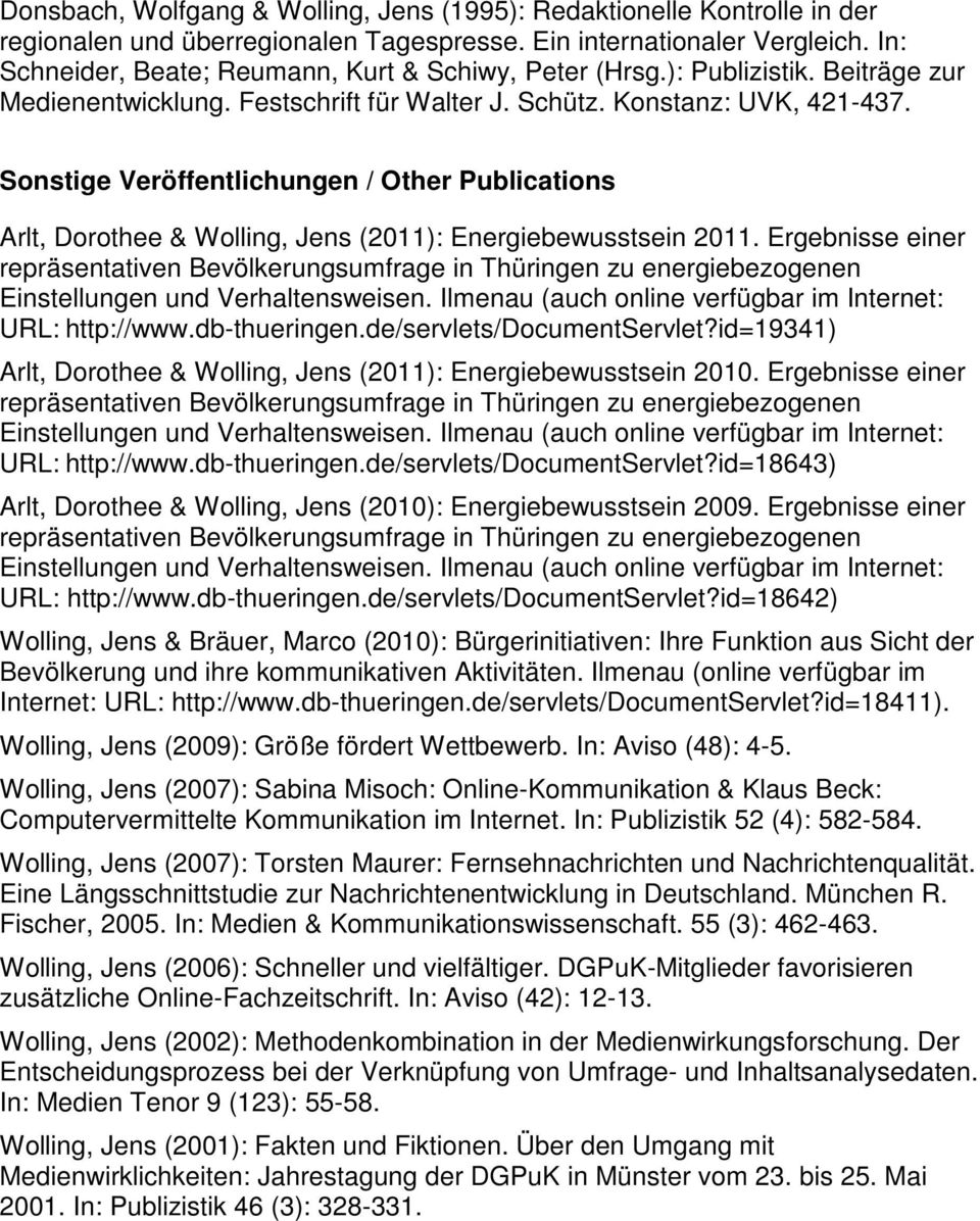 Sonstige Veröffentlichungen / Other Publications Arlt, Dorothee & Wolling, Jens (2011): Energiebewusstsein 2011.
