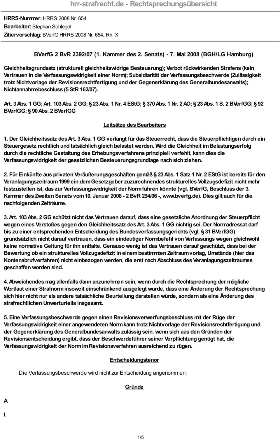 Mai 2008 (BGH/LG Hamburg) Gleichheitsgrundsatz (strukturell gleichheitswidrige Besteuerung); Verbot rückwirkenden Strafens (kein Vertrauen in die Verfassungswidrigkeit einer Norm); Subsidiarität der
