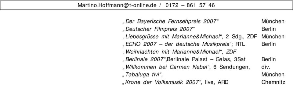 , ZDF ECHO 2007 der deutsche Musikpreis ; RTL Weihnachten mit Marianne&Michael,