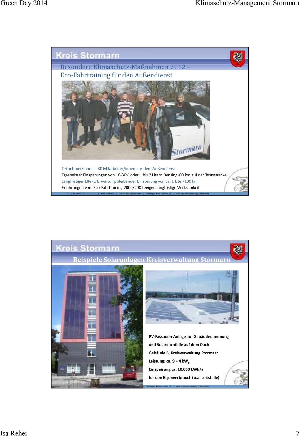 1 Liter/100 km Erfahrungen vom Eco-Fahrtraining 2000/2001 zeigen langfristige Wirksamkeit Beispiele Solaranlagen Kreisverwaltung Stormarn PV-Fassaden-Anlage
