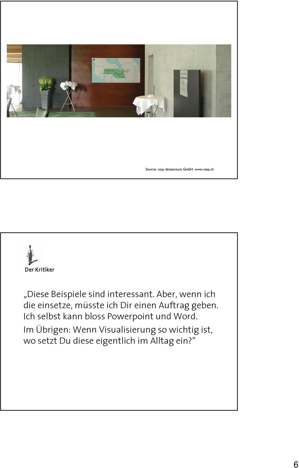 Ich selbst kann bloss Powerpoint und Word.