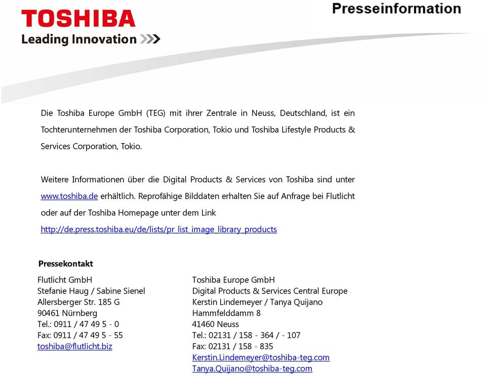 Reprofähige Bilddaten erhalten Sie auf Anfrage bei Flutlicht oder auf der Toshiba Homepage unter dem Link http://de.press.toshiba.