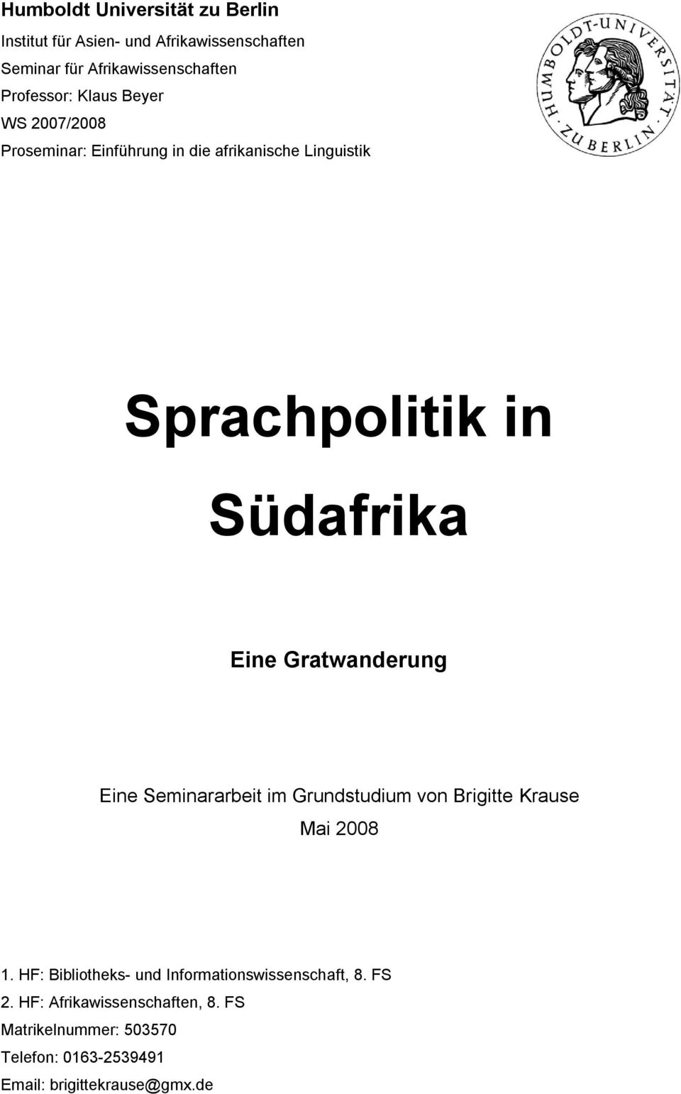 Eine Gratwanderung Eine Seminararbeit im Grundstudium von Brigitte Krause Mai 2008 1.