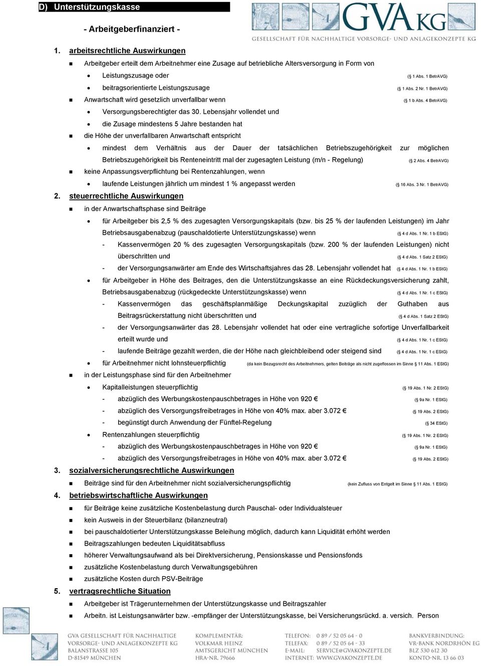 Lebensjahr vollendet und die Zusage mindestens 5 Jahre bestanden hat mindest dem Verhältnis aus der Dauer der tatsächlichen Betriebszugehörigkeit zur möglichen Betriebszugehörigkeit bis