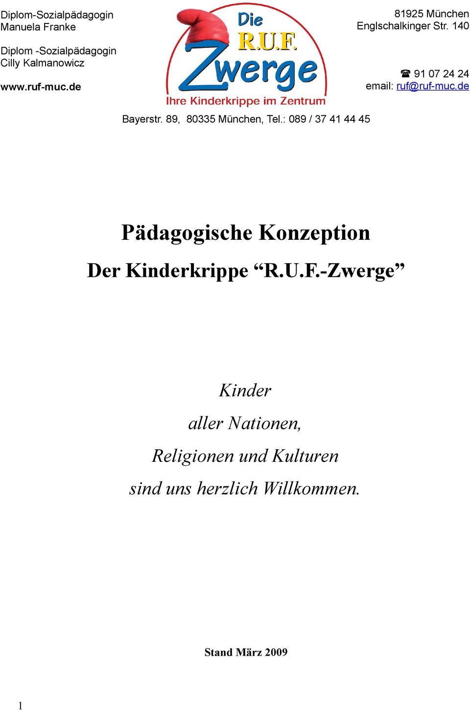 89, 80335 München, Tel.: 089 / 37 41 44 45 Pädagogische Konzeption Der Kinderkrippe R.U.F.