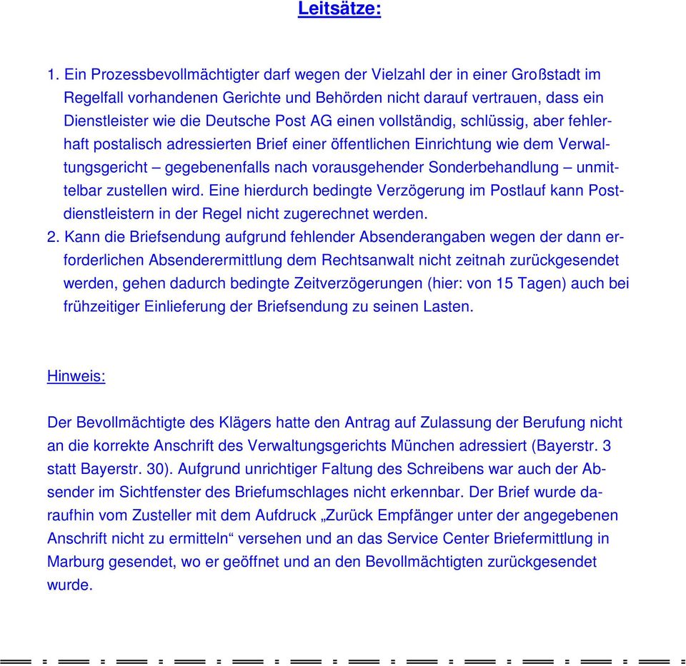 vollständig, schlüssig, aber fehlerhaft postalisch adressierten Brief einer öffentlichen Einrichtung wie dem Verwaltungsgericht gegebenenfalls nach vorausgehender Sonderbehandlung unmittelbar