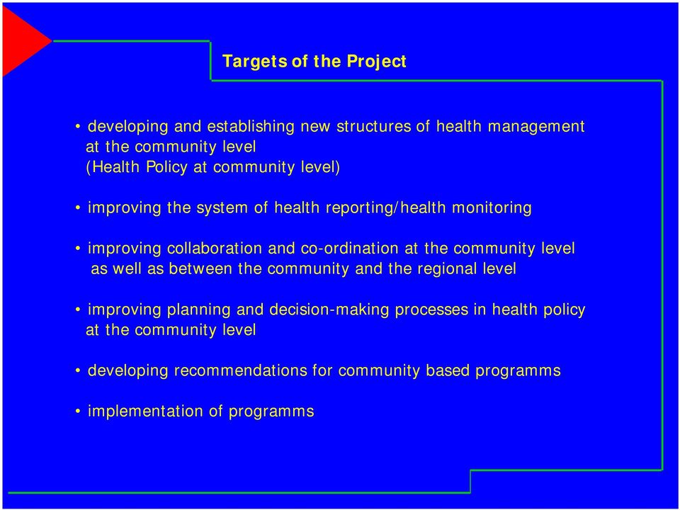 the community level as well as between the community and the regional level improving planning and decision-making processes
