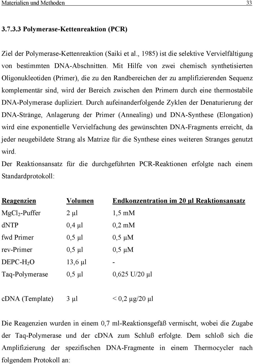 thermostabile DNA-Polymerase dupliziert.