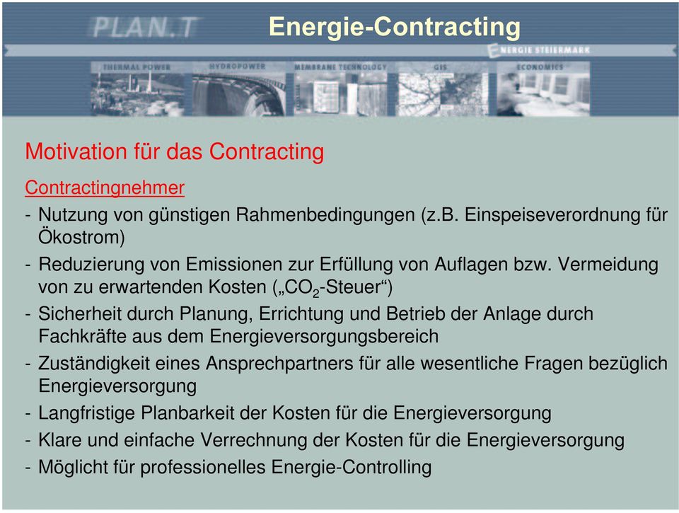 Vermeidung von zu erwartenden Kosten ( CO 2 -Steuer ) - Sicherheit durch Planung, Errichtung und Betrieb der Anlage durch Fachkräfte aus dem