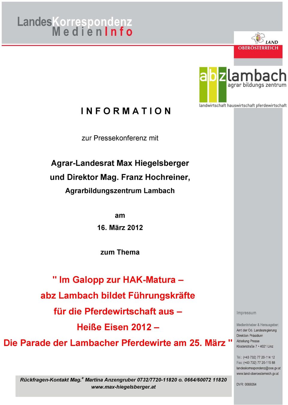 März 2012 zum Thema " Im Galopp zur HAK-Matura abz Lambach bildet Führungskräfte für die Pferdewirtschaft