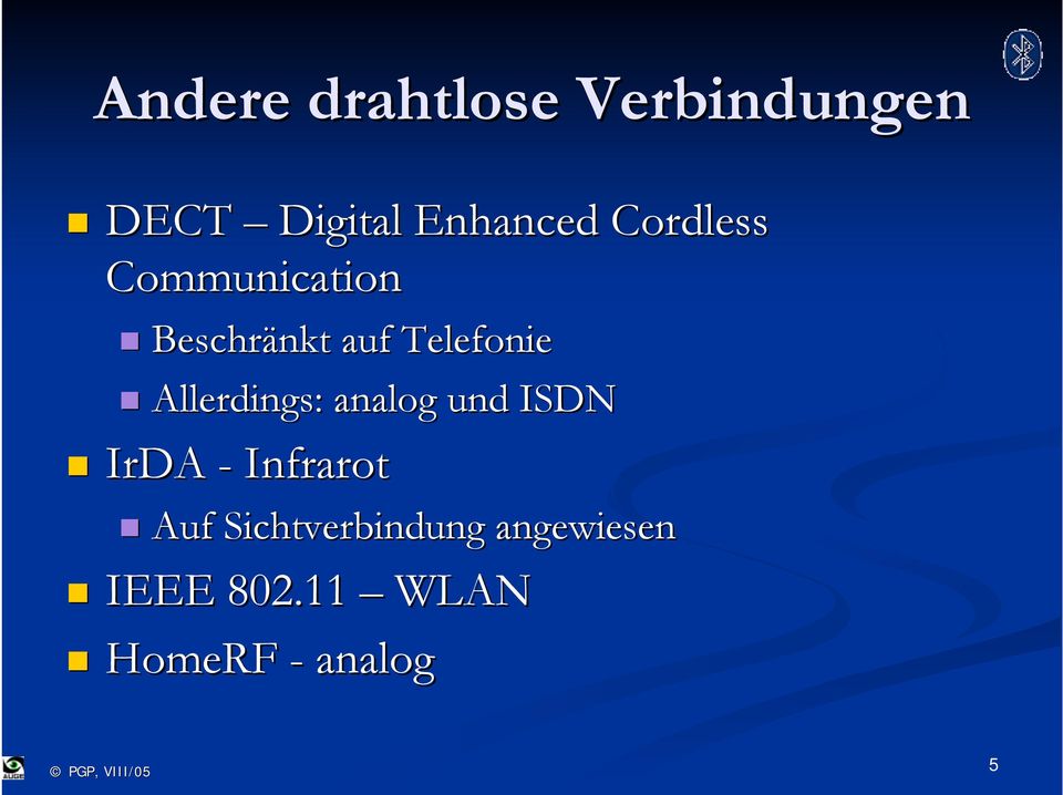 Allerdings: analog und ISDN IrDA - Infrarot Auf