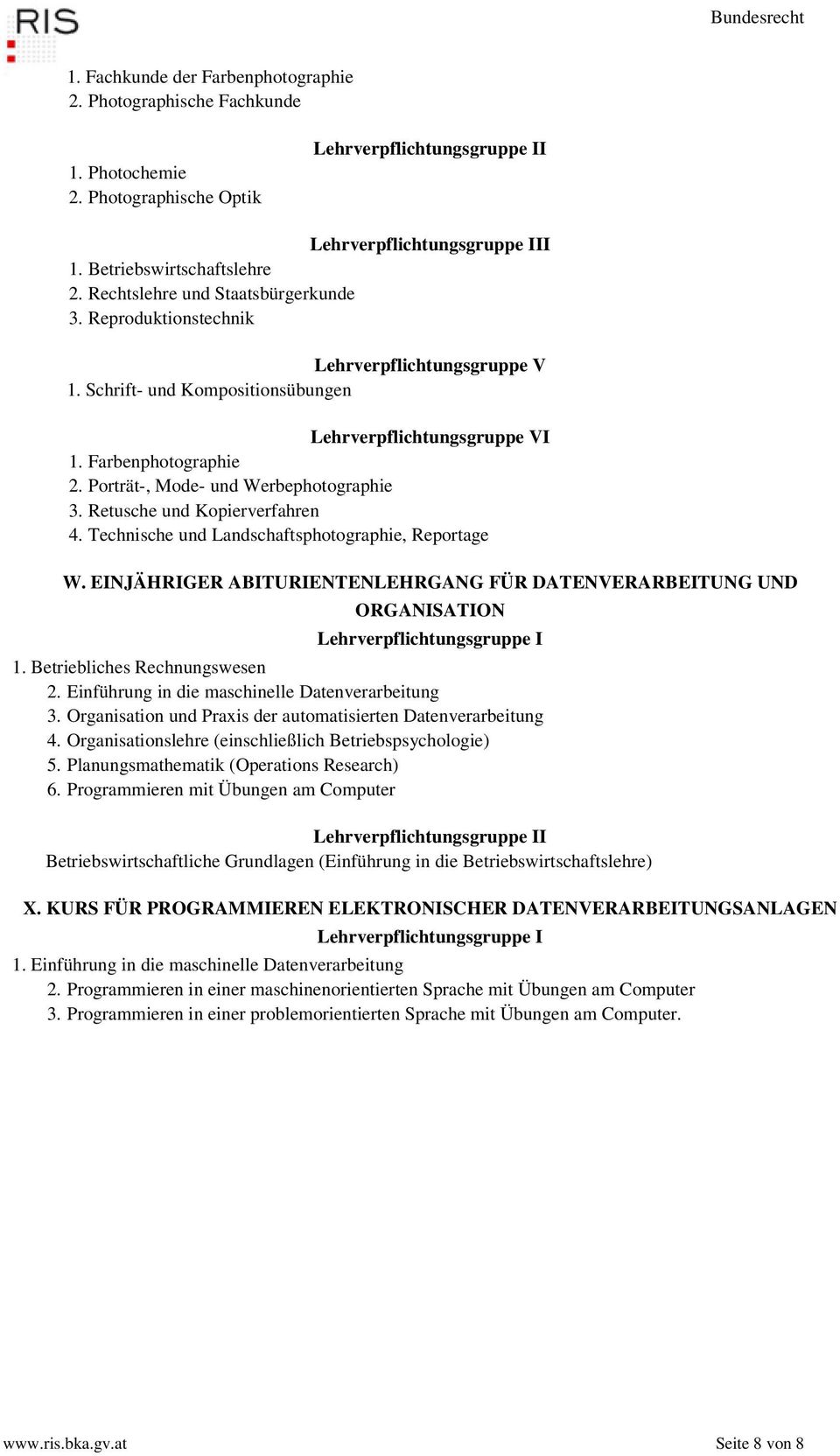 Technische und Landschaftsphotographie, Reportage W. EINJÄHRIGER ABITURIENTENLEHRGANG FÜR DATENVERARBEITUNG UND ORGANISATION 1. Betriebliches Rechnungswesen 2.