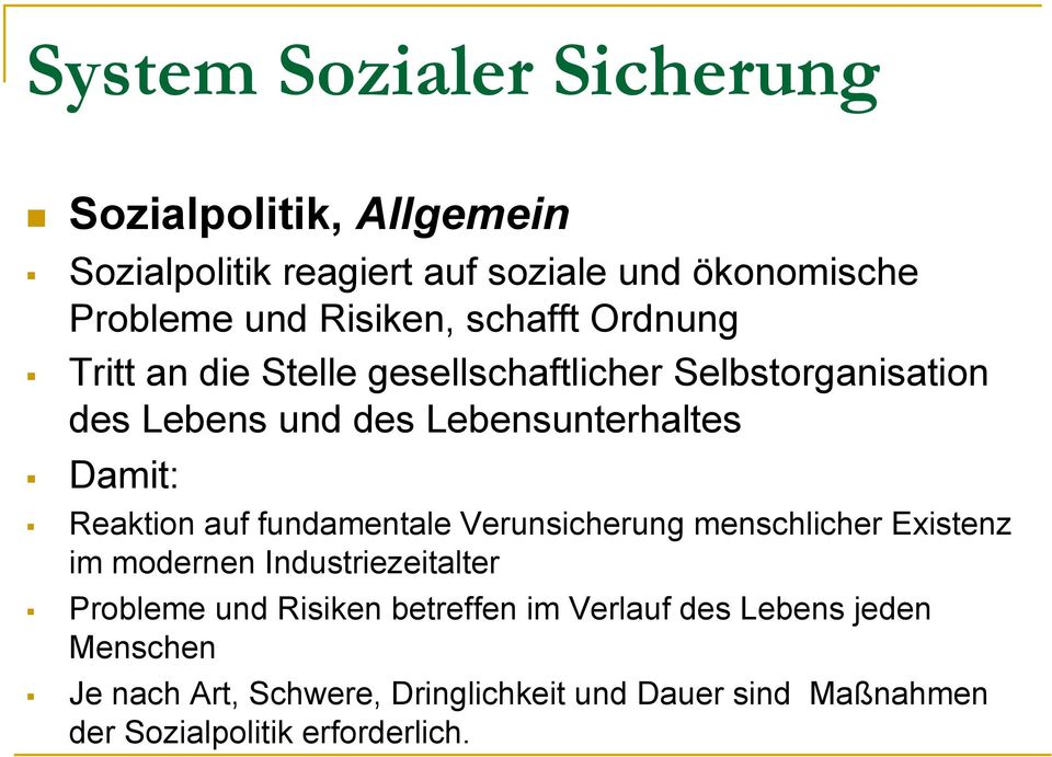 fundamentale Verunsicherung menschlicher Existenz im modernen Industriezeitalter Probleme und Risiken betreffen im