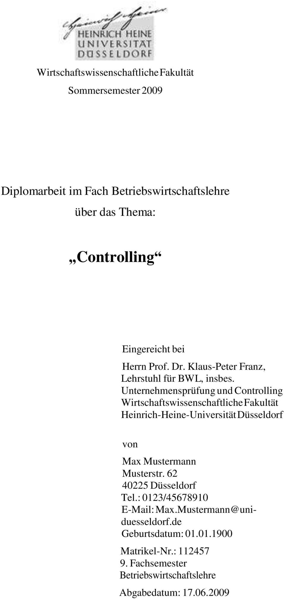 Unternehmensprüfung und Controlling Wirtschaftswissenschaftliche Fakultät Heinrich-Heine-Universität Düsseldorf von Max Mustermann