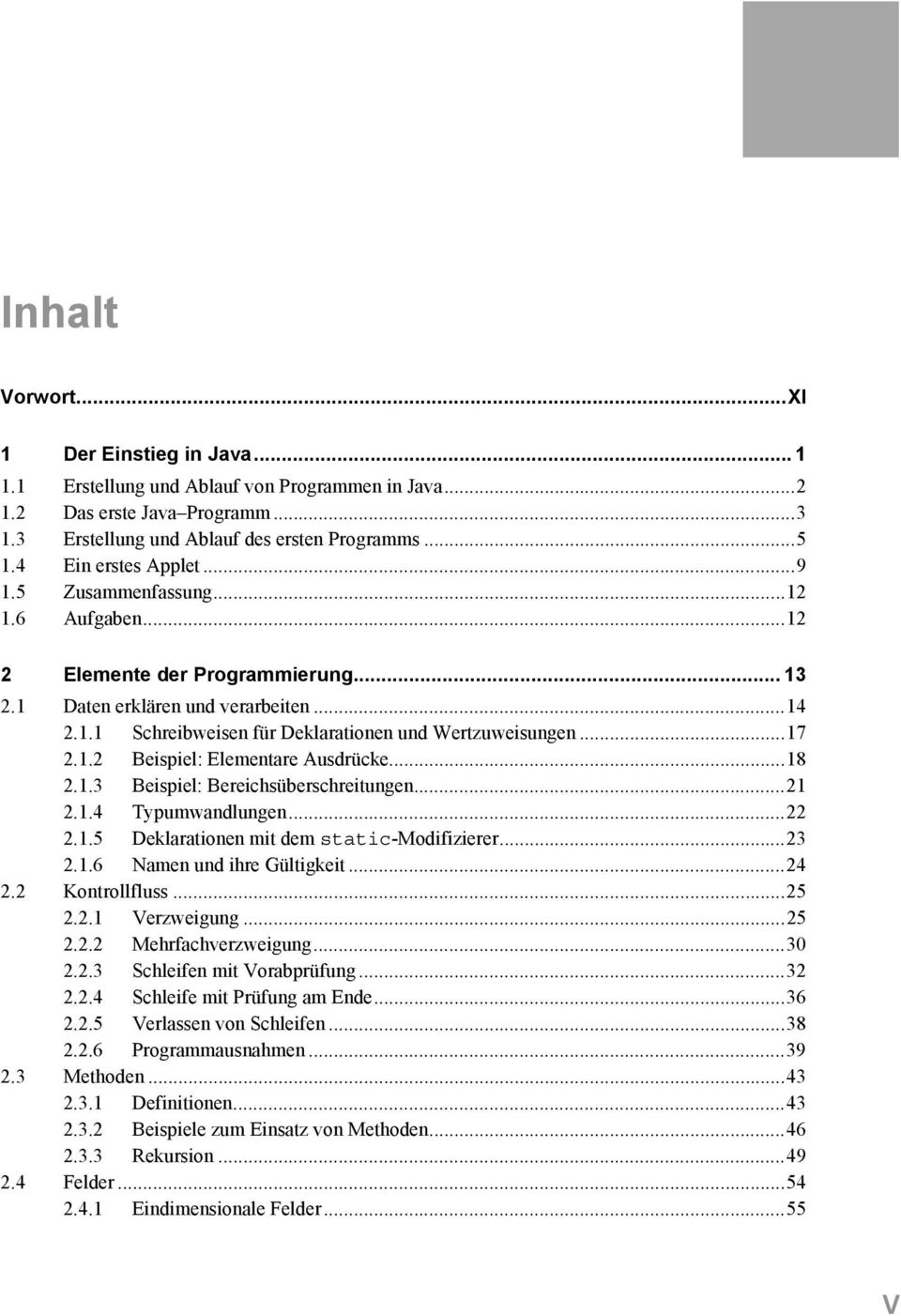 ..17 2.1.2 Beispiel: Elementare Ausdrücke...18 2.1.3 Beispiel: Bereichsüberschreitungen...21 2.1.4 Typumwandlungen...22 2.1.5 Deklarationen mit dem static-modifizierer...23 2.1.6 Namen und ihre Gültigkeit.