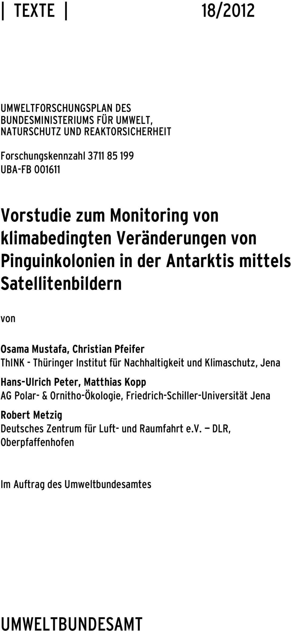 Pfeifer ThINK - Thüringer Institut für Nachhaltigkeit und Klimaschutz, Jena Hans-Ulrich Peter, Matthias Kopp AG Polar- & Ornitho-Ökologie,