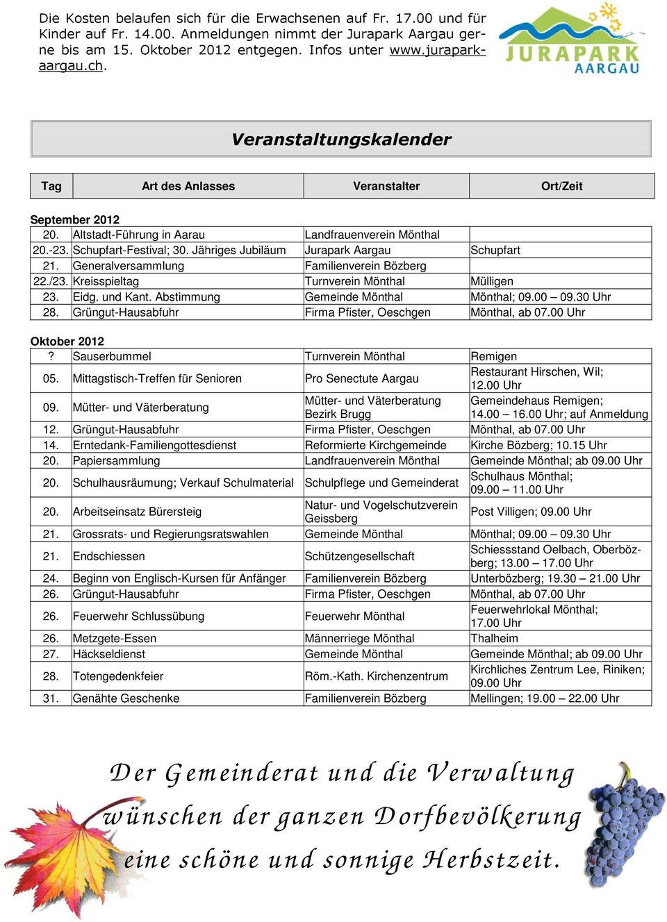 Jähriges Jubiläum Jurapark Aargau Schupfart 21. Generalversammlung Familienverein Bözberg 22./23. Kreisspieltag Turnverein Mönthal Mülligen 23. Eidg. und Kant. Abstimmung Gemeinde Mönthal Mönthal; 09.