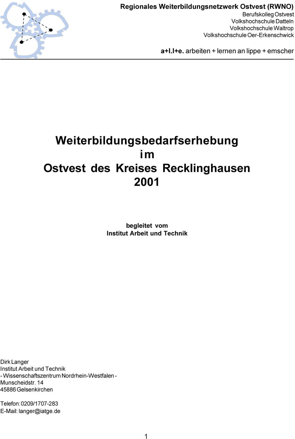 des Kreises Recklinghausen 2001 begleitet vom Institut Arbeit und Technik Dirk Langer Institut Arbeit und Technik -