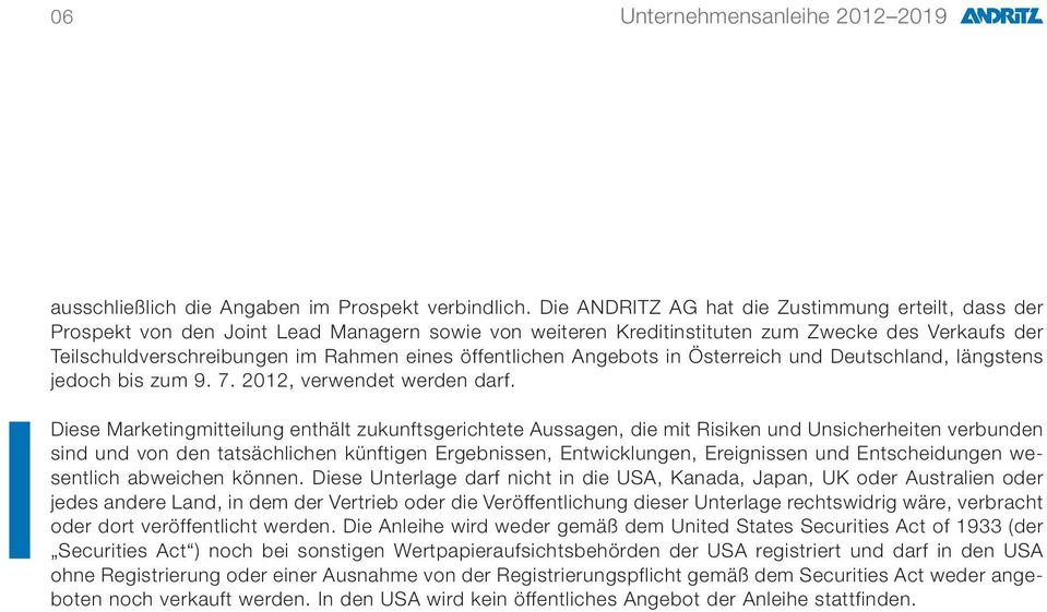 öffentlichen Angebots in Österreich und Deutschland, längstens jedoch bis zum 9. 7. 2012, verwendet werden darf.