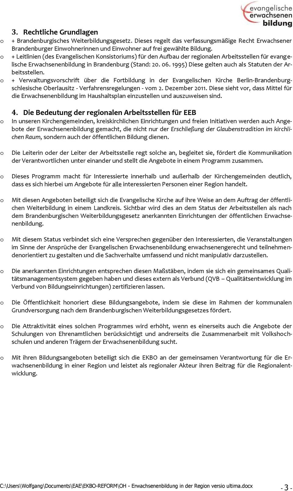 1995) Diese gelten auch als Statuten der Arbeitsstellen. + Verwaltungsvrschrift über die Frtbildung in der Evangelischen Kirche Berlin-Brandenburgschlesische Oberlausitz - Verfahrensregelungen - vm 2.